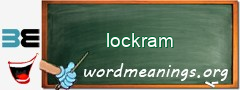 WordMeaning blackboard for lockram